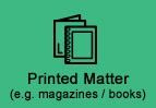 Printed Matter (e.g. magazines / books)